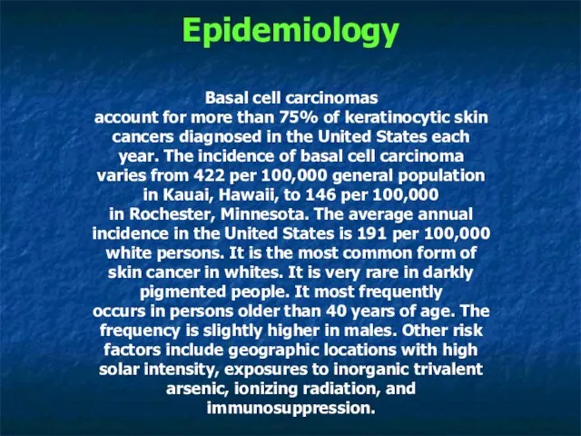 Basal cell carcinomas account for more than 75% of keratinocytic skin