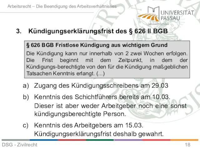 § 626 BGB Fristlose Kündigung aus wichtigem Grund Die Kündigung kann