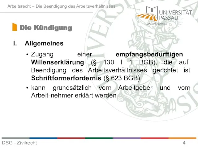 Allgemeines Zugang einer empfangsbedürftigen Willenserklärung (§ 130 I 1 BGB), die