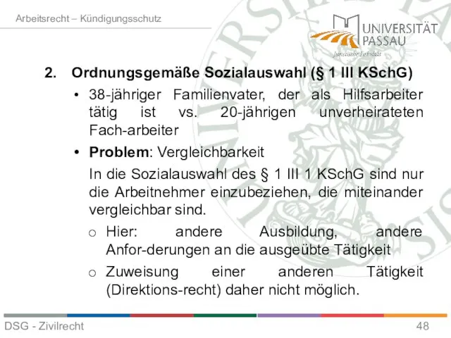 Ordnungsgemäße Sozialauswahl (§ 1 III KSchG) 38-jähriger Familienvater, der als Hilfsarbeiter