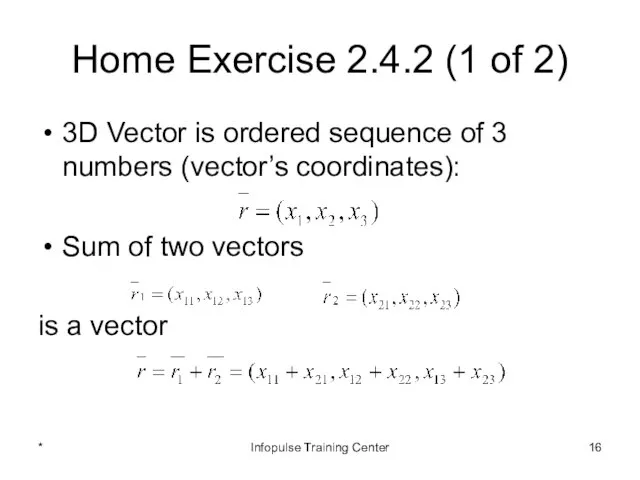 Home Exercise 2.4.2 (1 of 2) 3D Vector is ordered sequence