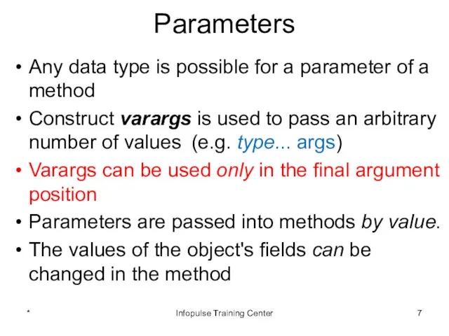 Parameters Any data type is possible for a parameter of a