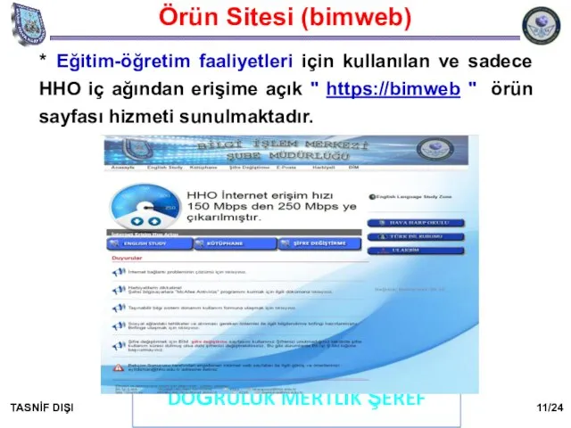 Örün Sitesi (bimweb) DOĞRULUK MERTLİK ŞEREF TASNİF DIŞI * Eğitim-öğretim faaliyetleri