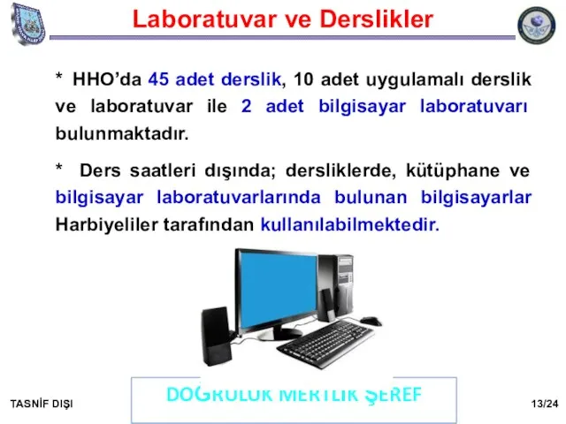 * HHO’da 45 adet derslik, 10 adet uygulamalı derslik ve laboratuvar