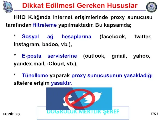 Dikkat Edilmesi Gereken Hususlar DOĞRULUK MERTLİK ŞEREF TASNİF DIŞI HHO K.lığında