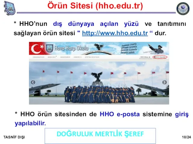 Örün Sitesi (hho.edu.tr) DOĞRULUK MERTLİK ŞEREF TASNİF DIŞI * HHO’nun dış