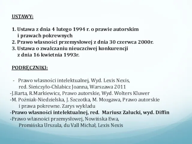 USTAWY: 1. Ustawa z dnia 4 lutego 1994 r. o prawie