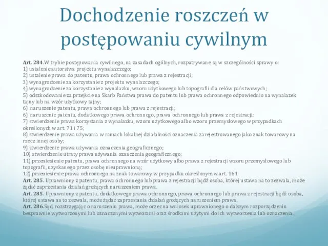 Dochodzenie roszczeń w postępowaniu cywilnym Art. 284.W trybie postępowania cywilnego, na