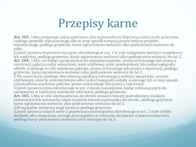 Przepisy karne Art. 303. 1.Kto przypisuje sobie autorstwo albo wprowadza w