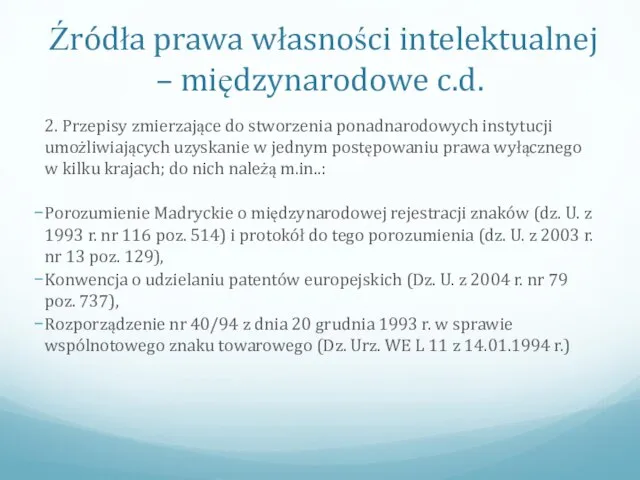 Źródła prawa własności intelektualnej – międzynarodowe c.d. 2. Przepisy zmierzające do