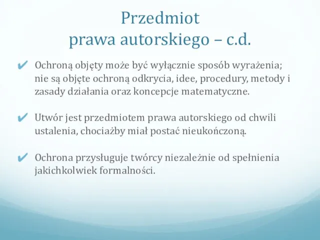 Przedmiot prawa autorskiego – c.d. Ochroną objęty może być wyłącznie sposób