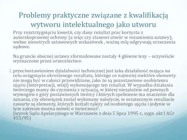 Problemy praktyczne związane z kwalifikacją wytworu intelektualnego jako utworu Przy rozstrzygnięciu