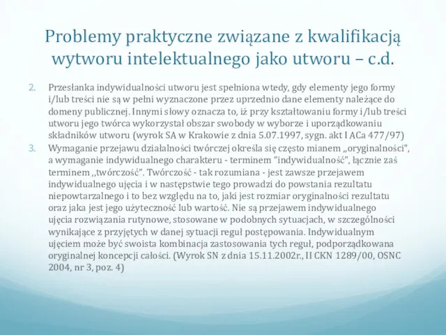 Problemy praktyczne związane z kwalifikacją wytworu intelektualnego jako utworu – c.d.