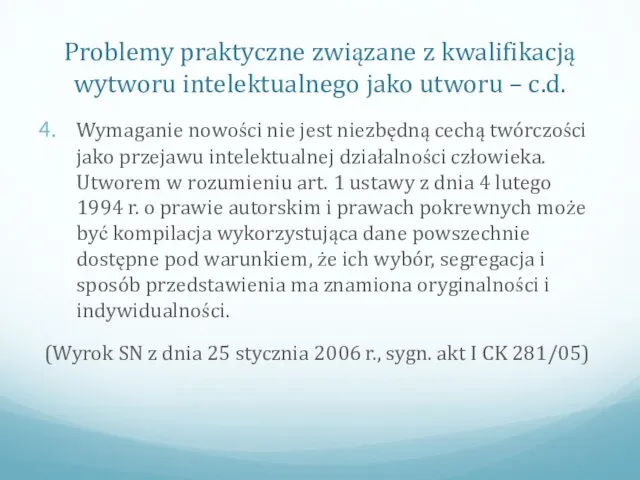 Problemy praktyczne związane z kwalifikacją wytworu intelektualnego jako utworu – c.d.