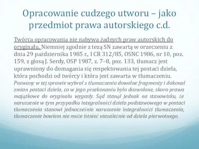 Opracowanie cudzego utworu – jako przedmiot prawa autorskiego c.d. Twórca opracowania