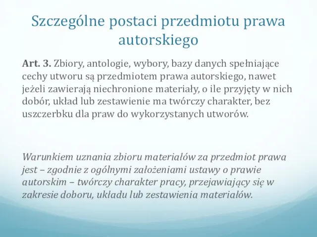 Szczególne postaci przedmiotu prawa autorskiego Art. 3. Zbiory, antologie, wybory, bazy