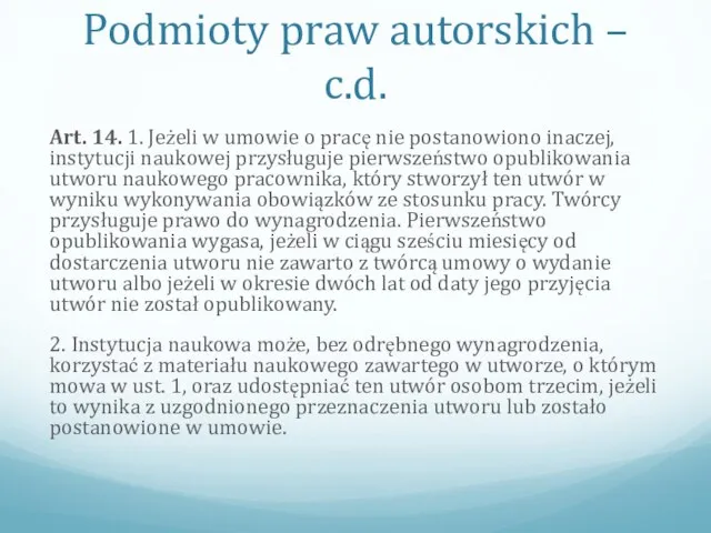 Art. 14. 1. Jeżeli w umowie o pracę nie postanowiono inaczej,