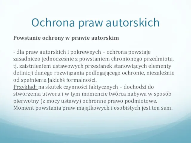 Ochrona praw autorskich Powstanie ochrony w prawie autorskim - dla praw