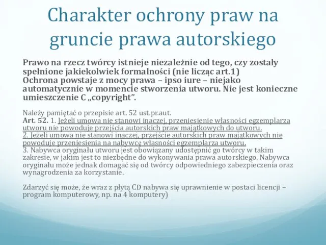 Charakter ochrony praw na gruncie prawa autorskiego Prawo na rzecz twórcy