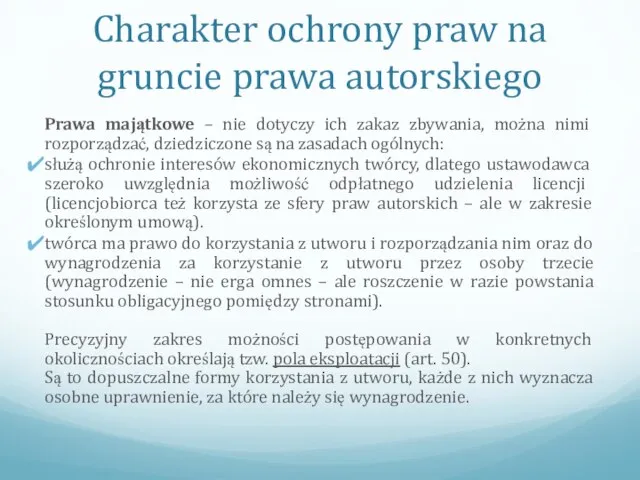 Charakter ochrony praw na gruncie prawa autorskiego Prawa majątkowe – nie