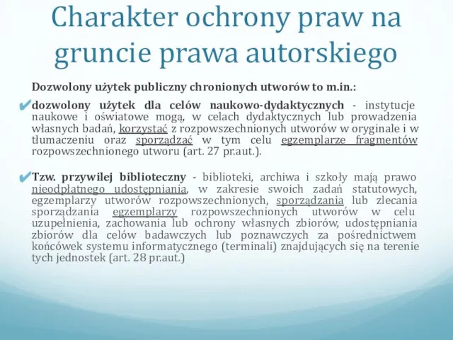 Charakter ochrony praw na gruncie prawa autorskiego Dozwolony użytek publiczny chronionych