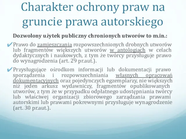 Charakter ochrony praw na gruncie prawa autorskiego Dozwolony użytek publiczny chronionych