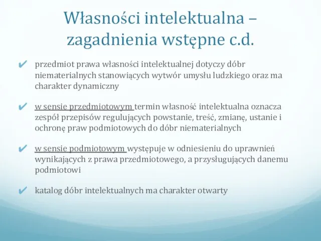 Własności intelektualna – zagadnienia wstępne c.d. przedmiot prawa własności intelektualnej dotyczy