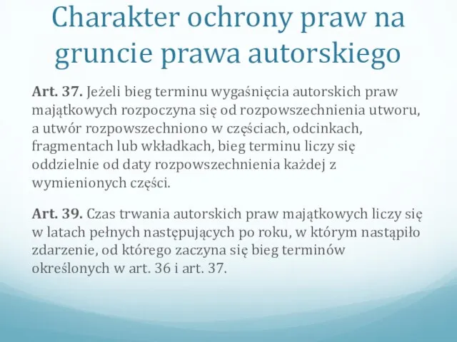 Charakter ochrony praw na gruncie prawa autorskiego Art. 37. Jeżeli bieg