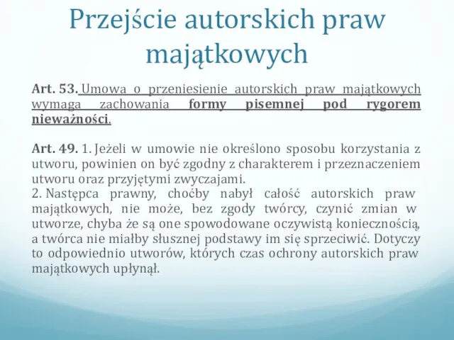 Przejście autorskich praw majątkowych Art. 53. Umowa o przeniesienie autorskich praw