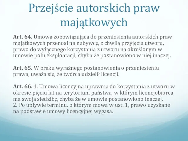 Przejście autorskich praw majątkowych Art. 64. Umowa zobowiązująca do przeniesienia autorskich