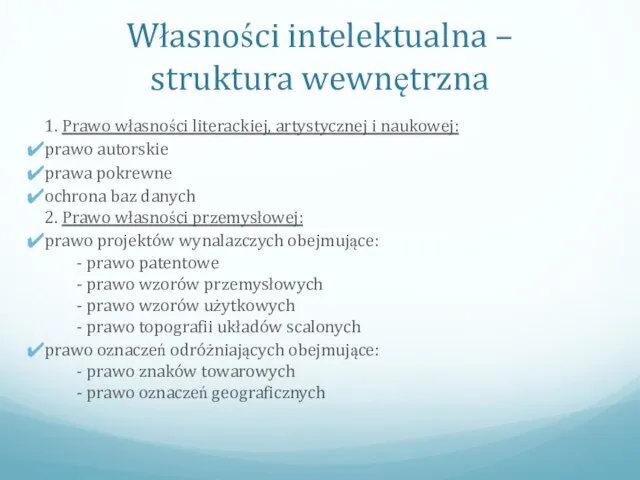 Własności intelektualna – struktura wewnętrzna 1. Prawo własności literackiej, artystycznej i