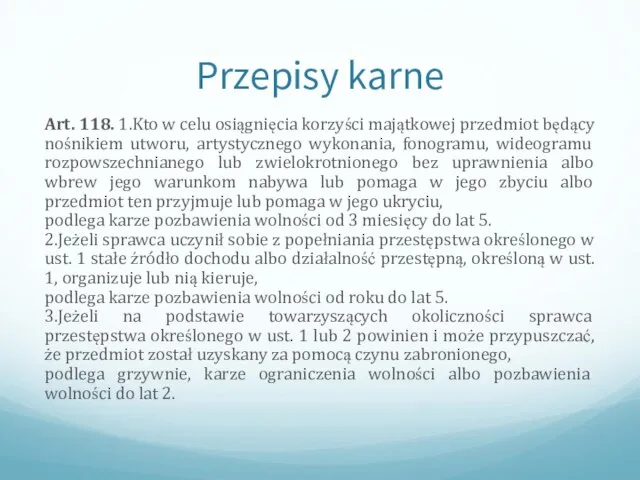 Przepisy karne Art. 118. 1.Kto w celu osiągnięcia korzyści majątkowej przedmiot