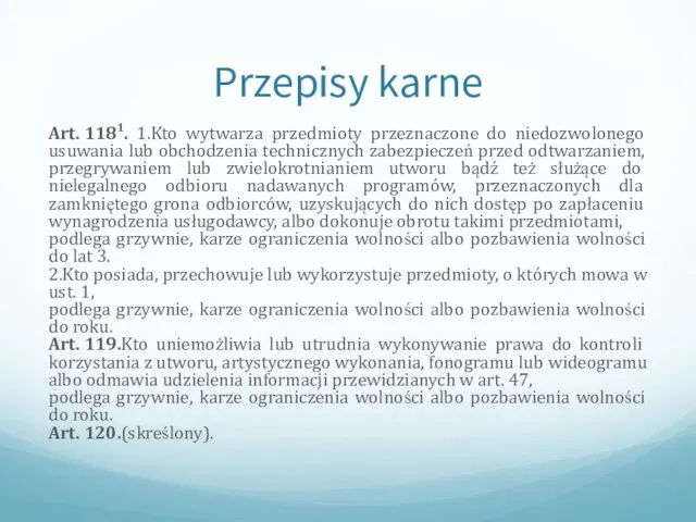 Przepisy karne Art. 1181. 1.Kto wytwarza przedmioty przeznaczone do niedozwolonego usuwania