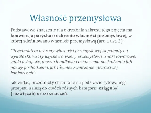 Własność przemysłowa Podstawowe znaczenie dla określenia zakresu tego pojęcia ma konwencja