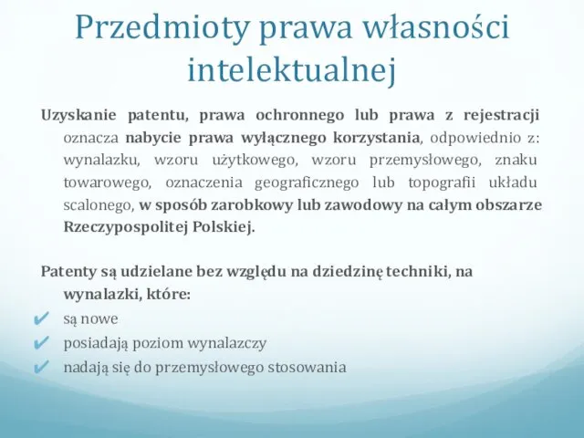 Przedmioty prawa własności intelektualnej Uzyskanie patentu, prawa ochronnego lub prawa z