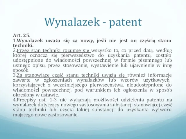 Wynalazek - patent Art. 25. 1.Wynalazek uważa się za nowy, jeśli