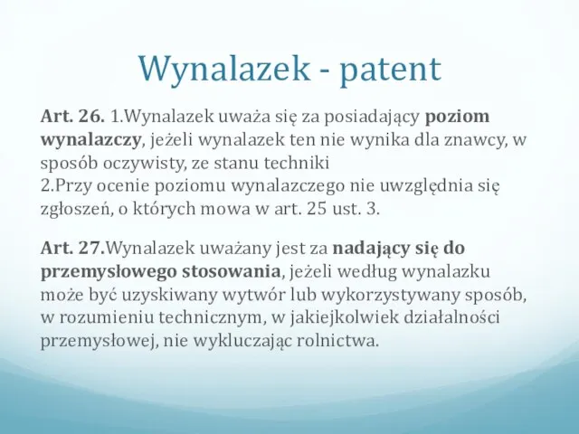 Wynalazek - patent Art. 26. 1.Wynalazek uważa się za posiadający poziom