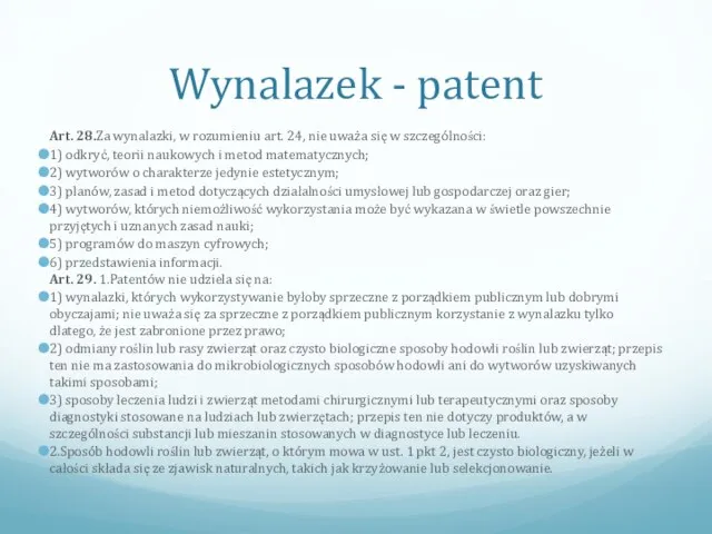 Wynalazek - patent Art. 28.Za wynalazki, w rozumieniu art. 24, nie