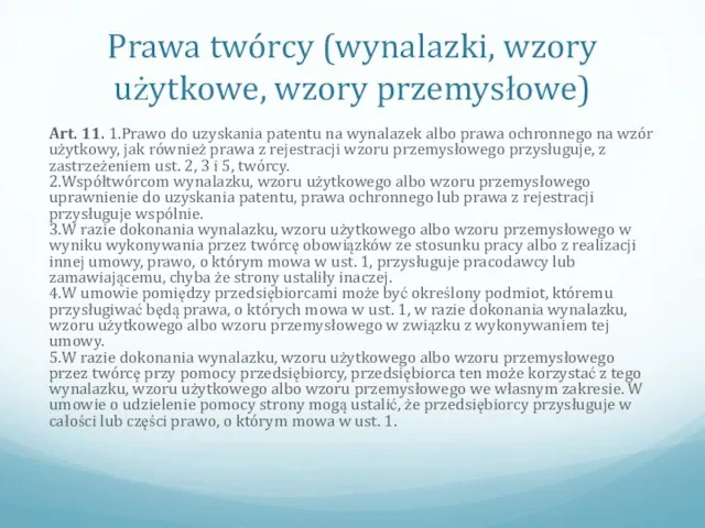 Prawa twórcy (wynalazki, wzory użytkowe, wzory przemysłowe) Art. 11. 1.Prawo do