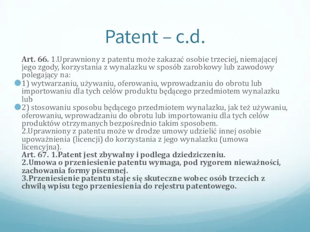 Patent – c.d. Art. 66. 1.Uprawniony z patentu może zakazać osobie