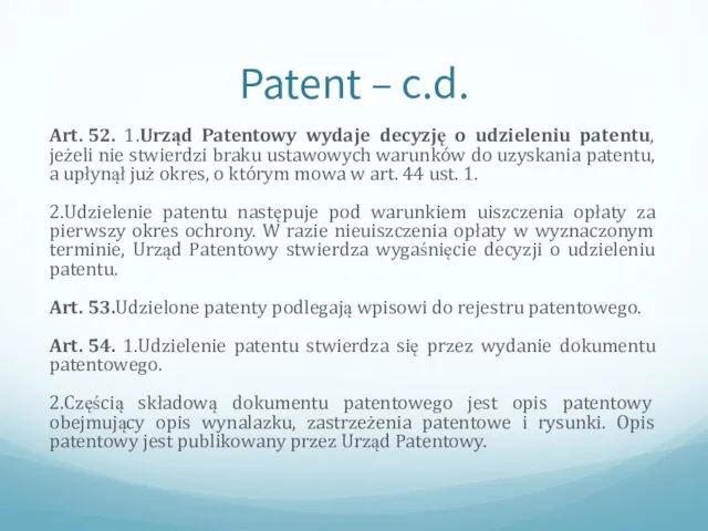 Patent – c.d. Art. 52. 1.Urząd Patentowy wydaje decyzję o udzieleniu