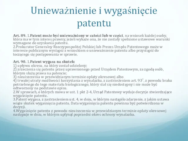 Unieważnienie i wygaśnięcie patentu Art. 89. 1.Patent może być unieważniony w