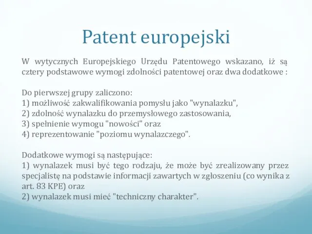 Patent europejski W wytycznych Europejskiego Urzędu Patentowego wskazano, iż są cztery