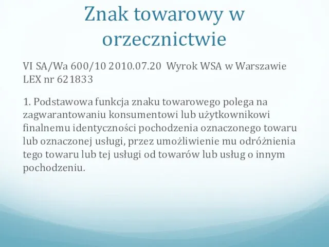 Znak towarowy w orzecznictwie VI SA/Wa 600/10 2010.07.20 Wyrok WSA w