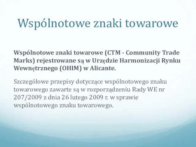 Wspólnotowe znaki towarowe Wspólnotowe znaki towarowe (CTM - Community Trade Marks)