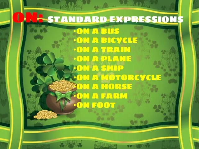 ON: STANDARD EXPRESSIONS ON A BUS ON A BICYCLE ON A