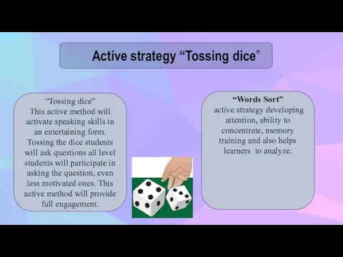 Active strategy “Tossing dice” “Words Sort” active strategy developing attention, ability