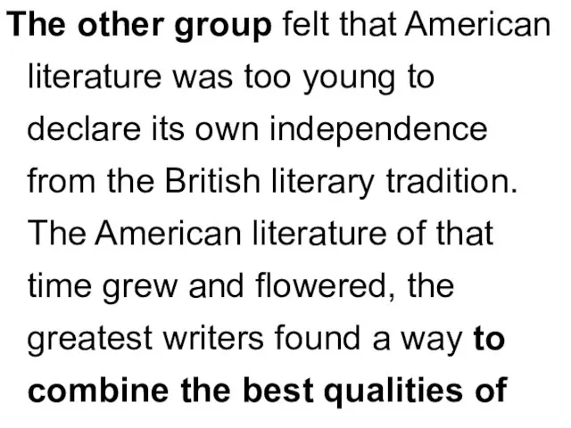 The other group felt that American literature was too young to