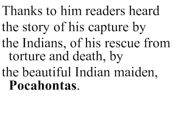 Thanks to him readers heard the story of his capture by