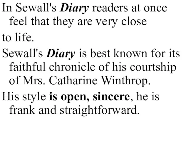 In Sewall's Diary readers at once feel that they are very